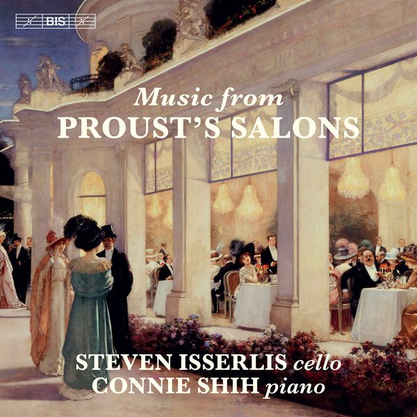 Music From Proust’S Salons / Steven Isserlis, Cello.