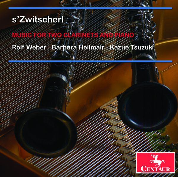 S’Zwitscherl : Music For Two Clarinets and Piano.
