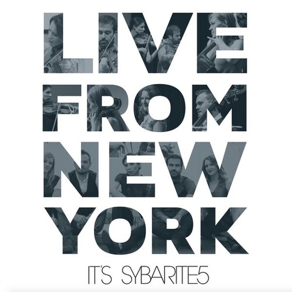 Live From New York : It's Sybarite5.