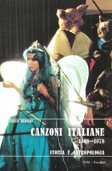 Canzoni Italiane, 1968-1978 : Storia E Antropologia.