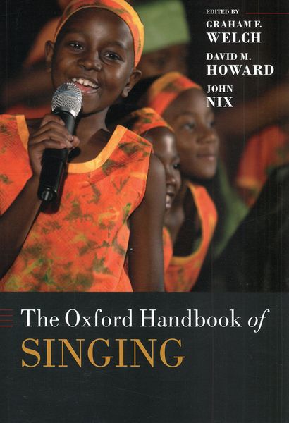 Oxford Handbook of Singing / Ed. Graham F. Welch, David M. Howard and John Nix.