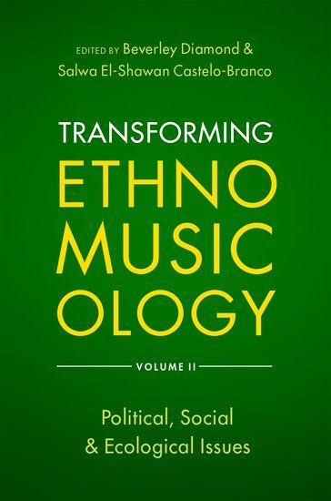 Transforming Ethnomusicology, Vol. 2 : Political, Social and Ecological Issues.