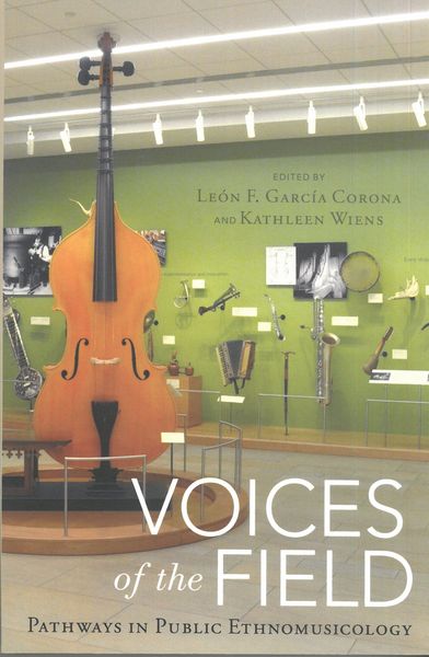 Voices of The Field : Pathways In Public Ethnomusicology.