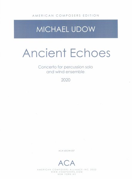 Ancient Echoes : Concerto For Percussion Solo and Wind Ensemble.