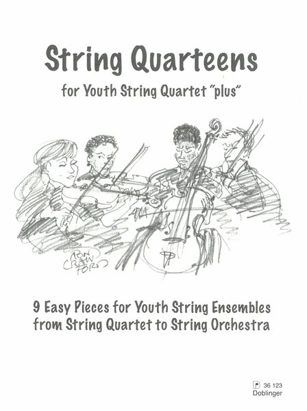 String Quarteens : 9 Easy Pieces For Youth String Ensembles From String Quartet To String Orchestra.