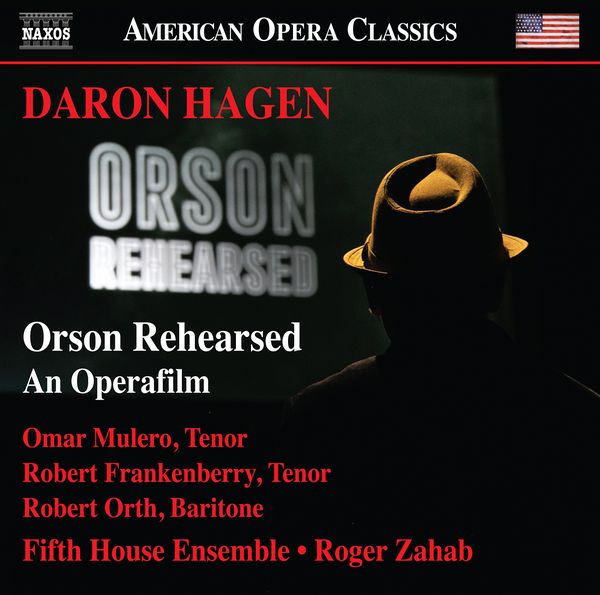 Orson Rehearsed : An Operafilm.