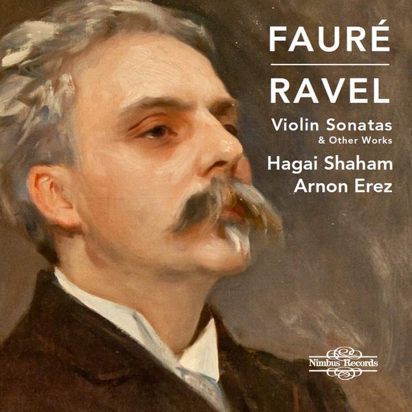 Violin Sonatas and Other Works by Fauré and Ravel / Hagai Shaham, Violin.