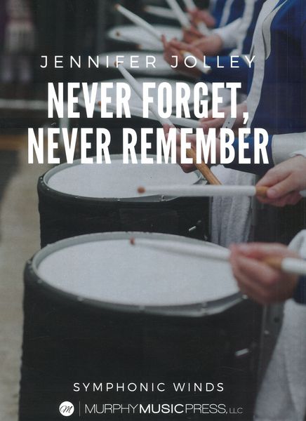 Never Forget, Never Remember : For Wind Ensemble.