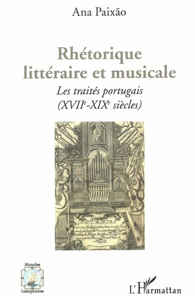 Rhétorique Littéraire et Musicale : Es Traités Portugais (XVIIe-XIXe Siècles).