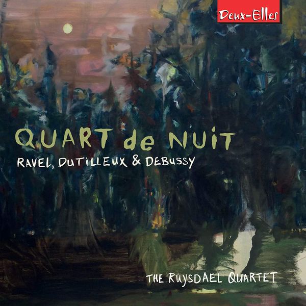 Quart De Nuit : Ravel, Dutilleux & Debussy.