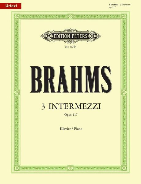 Intermezzi (3), Op. 117 : For Piano / edited by Carl Seeman and Kurt Stephenson.