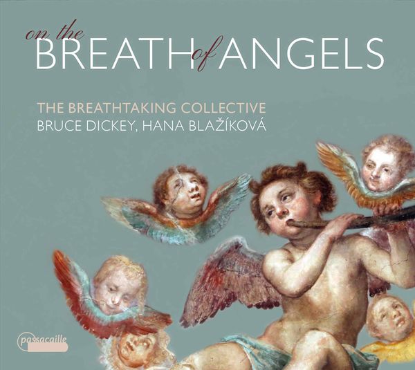 On The Breath of Angels / Bruce Dickey, Cornetto.