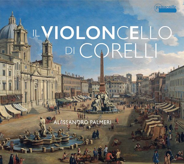 Violoncello Di Corelli / Alessandro Palmeri, Cello.