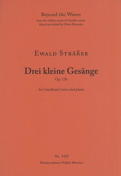 Drei Kleine Gesänge, Op. 13b : For (Medium) Voice and Piano.