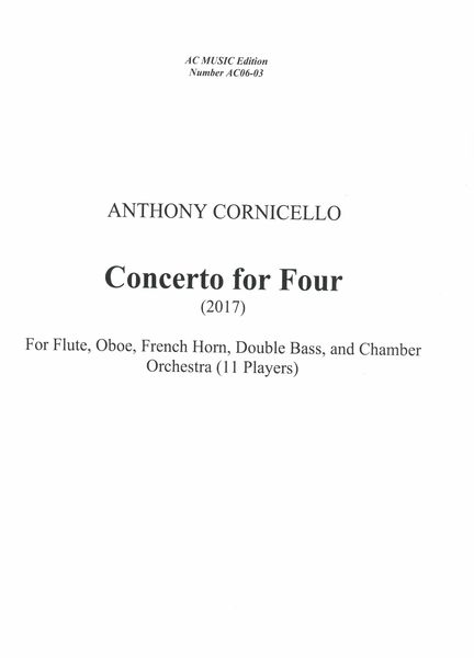 Concerto For Four : For Flute, Oboe, French Horn, Double Bass and Chamber Orchestra (2017).