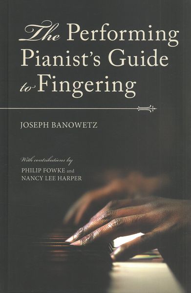 Performing Pianist's Guide To Fingering.