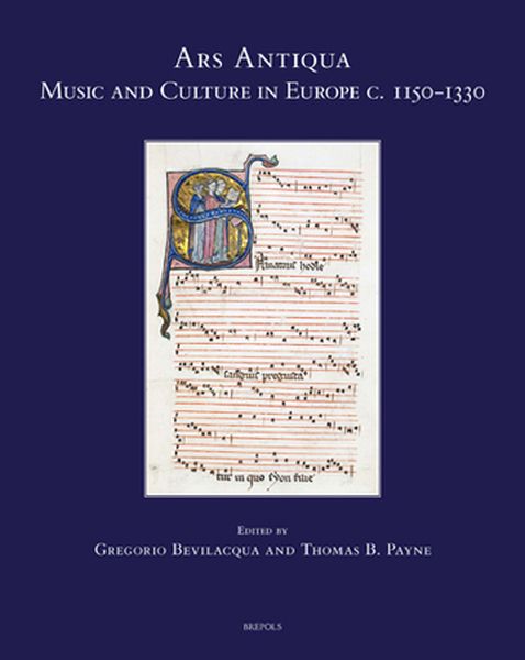 Ars Antiqua : Music and Culture In Europe C. 1150-1330.