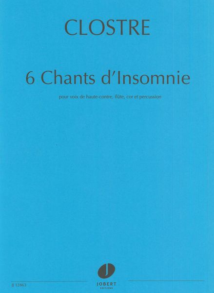 6 Chants d'Insomnie : For Counter Tenor, Flute, Horn and Percussion.