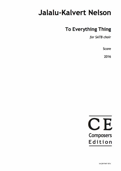 To Everything Thing : For SATB A Cappella (2016).