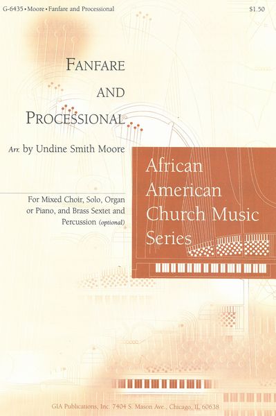 Fanfare and Processional : For Mixed Choir, Solo, Organ Or Piano, and Brass Sextet & Perc. (Opt.).