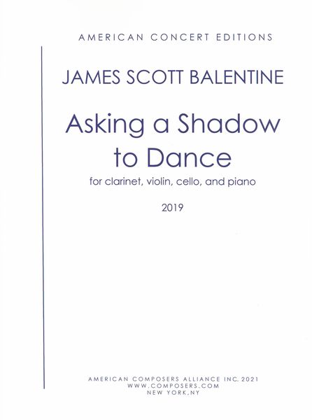 Asking A Shadow To Dance : For Clarinet, Violin, Cello and Piano (2019).