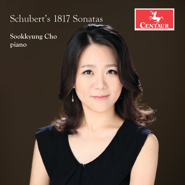 Schubert's 1817 Sonatas / Sookkyung Cho, Piano.