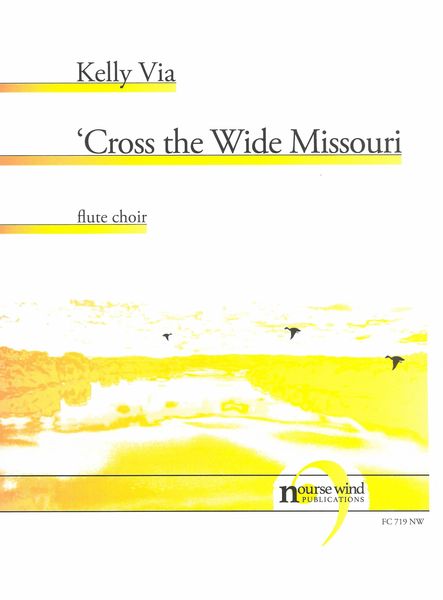 'cross The Wide Missouri : For Flute Choir.