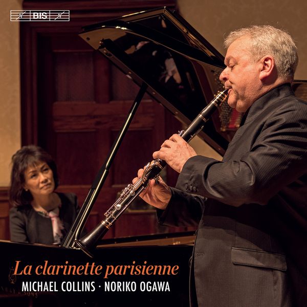 Clarinette Parisienne / Michael Collins, Clarinet.