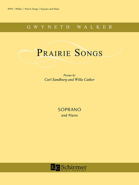 Prairie Songs : For Soprano and Piano / Poems by Carl Sandburg and Willa Cather (2020) [Download].