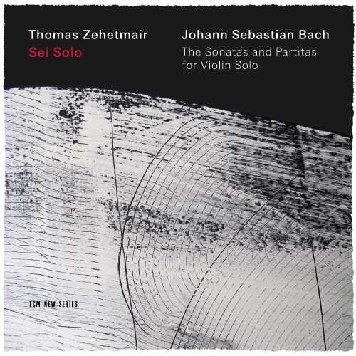 Sonatas & Partitas For Solo Violin / Thomas Zehetmair, Violin.