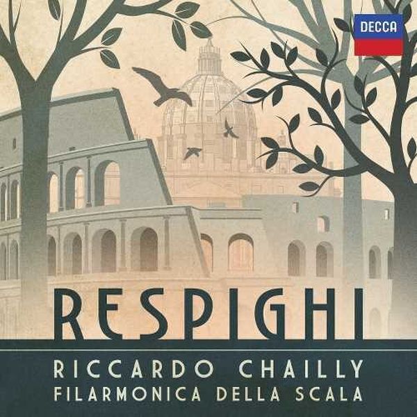 Respighi / Orchestra Filarmonica Della, Riccardo Chailly, Conductor.