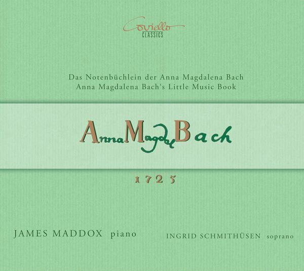 Notenbüchlein der Anna Magdalena Bach / James Maddox, Piano.