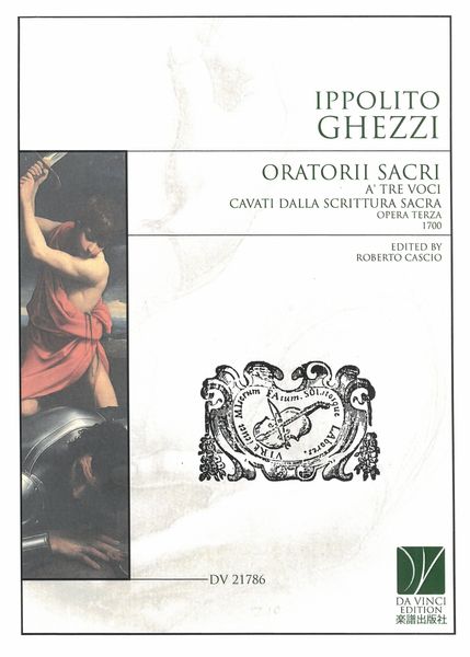 Oratorii Sacri A Tre Voci, Opera Terza : Cavati Dalla Scrittura Sacra (1700) / Ed. Roberto Cascio.