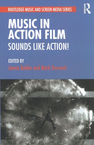 Music In Action Film : Sounds Like Action! / edited by James Buhler and Mark Durrand.