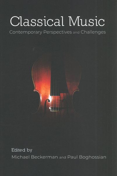 Classical Music : Contemporary Perspectives and Challenges / Ed. by Michael Beckerman.