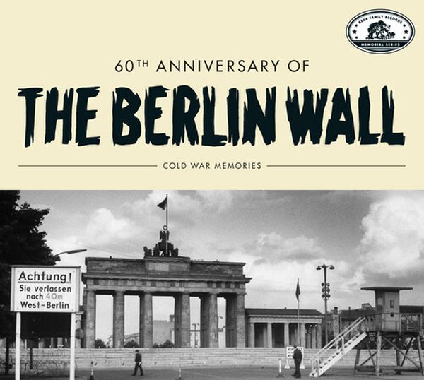 60th Anniversary of The Berlin Wall : Cold War Memories.
