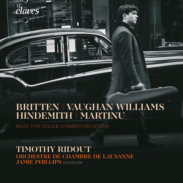 Music For Viola and Chamber Orchestra / Timothy Ridout, Viola.