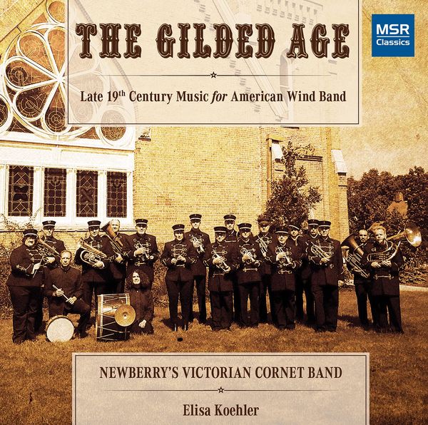 Gilded Age : Late 19th Century Music For American Wind Band.