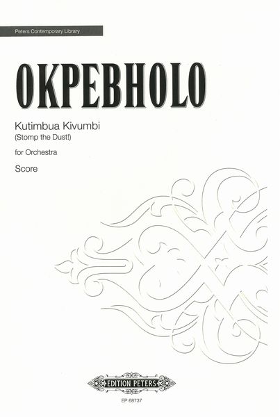 Kutimbua Kivumbi (Stomp The Dust!) : For Orchestra.