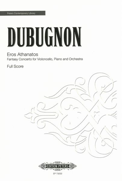 Eros Athanatos, Op. 69 : Fantasy Concerto For Violoncello, Piano and Orchestra (2018).