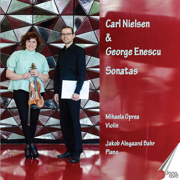 Violin Sonatas by Nielsen and Enescu / Mihaela Oprea, Violin.