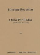 Ocho Por Radio (Eight Musicians Broadcasting) For Mixed Ensemble.