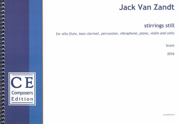 Stirrings Still : For Alto Flute, Bass Clarinet, Percussion, Vibraphone, Piano, Violin and Cello.