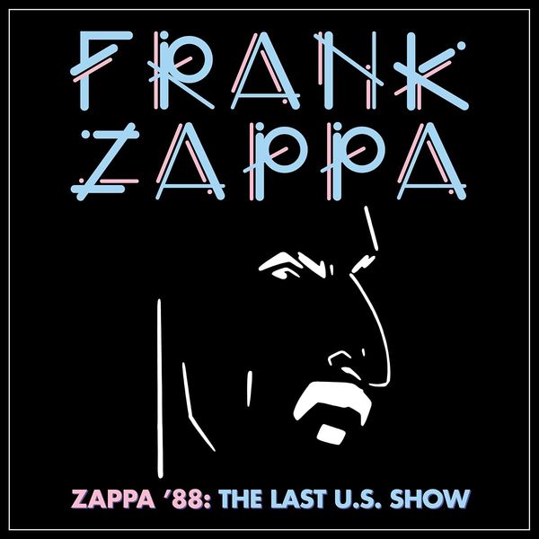Zappa '88 : The Last U.S. Show.