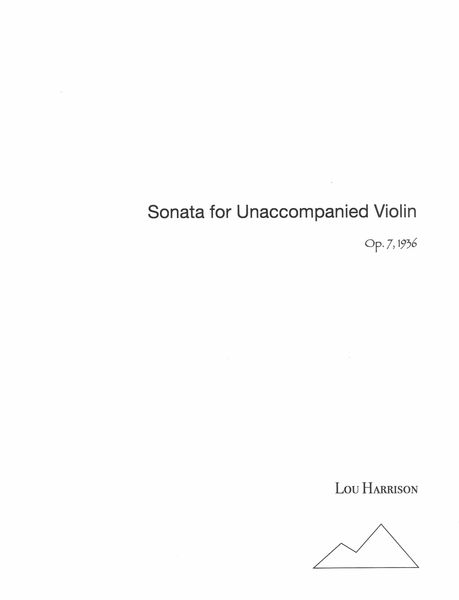 Sonata, Op. 7 : For Unaccompanied Violin (1936) / edited by Larry Polansky.