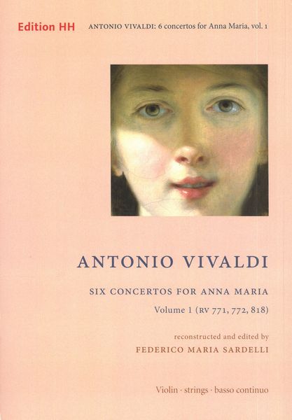 Six Concertos For Anna Maria, Vol. 1 (RV 771, 772, 818) : For Violin, Strings and Basso Continuo.