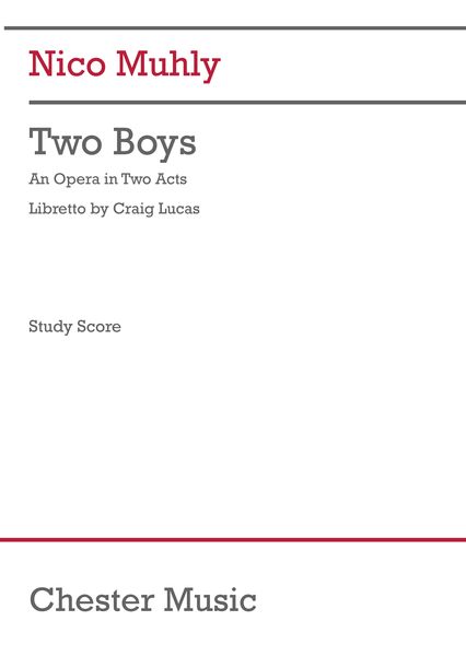 Two Boys : An Opera In Two Acts (2010, Rev. 2013).