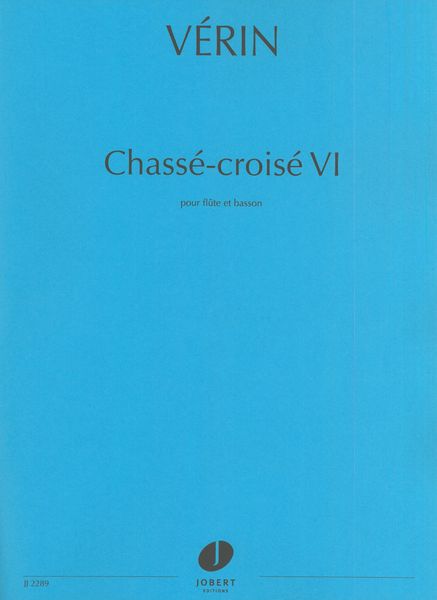 Chassé-Croisé VI : Pour Flute et Basson.