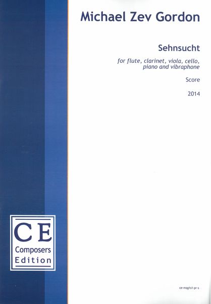 Sehnsucht : For Flute, Clarinet, Viola, Cello, Piano and Vibraphone (2014).