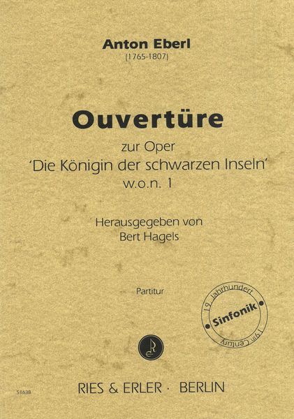 Ouvertüre Zur Oper Die Königin der Schwarzen Inseln, W.O.N. 1 / edited by Bert Hagels.